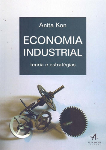 Economia Industrial: Teoria E Estratégias