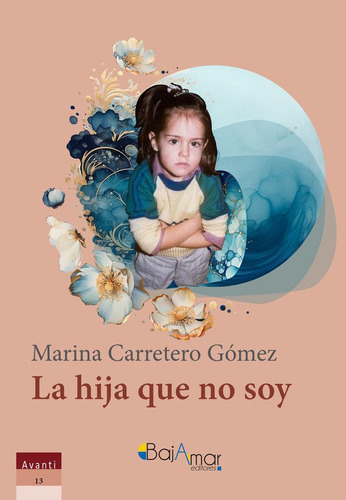 Libro: La Hija Que No Soy. Carretero Gómez, Marina. Bajamar 