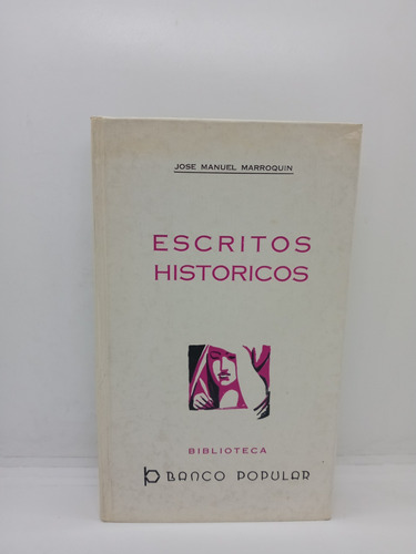 José Manuel Marroquín - Escritos Históricos - Historia