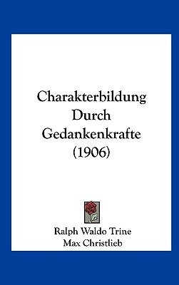 Libro Charakterbildung Durch Gedankenkrafte (1906) - Trin...