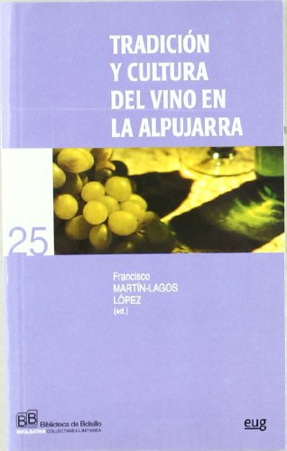 Tradicion Y Cultura Del Vino En La Alpujarra -biblioteca De