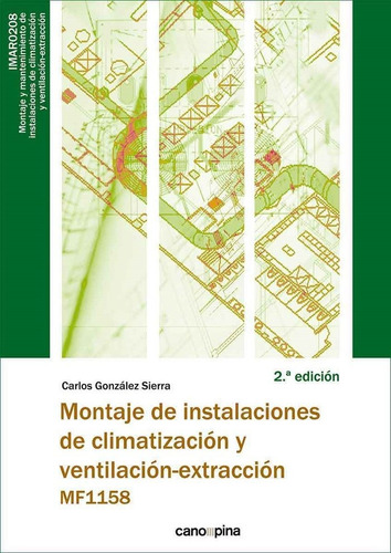 Mf1158 Montaje De Instalaciones De Climati, De Gonzalez Sierra, Carlos. Mf1158, Vol. 1. Editorial Cano Pina S.l., Tapa Blanda, 2.ª Edición En Español