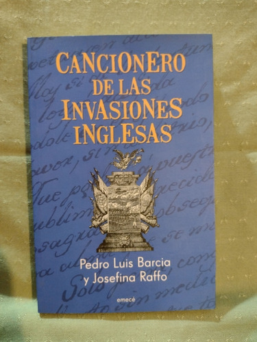 Cancionero De Las Invasiones Inglesas, Barcia, Raffo, Emece