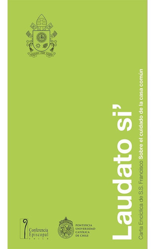 Laudato Si: Carta Encíclica De S.s., De Francisco, S. S.. Editorial Ediciones Uc, Tapa Blanda, Edición 1 En Español, 2016