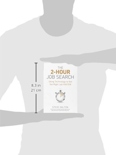 The 2-Hour Job Search: Using Technology to Get the Right Jo, de Steve Dalton. Editorial Ten Speed Press, tapa blanda en inglés, 0