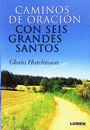 Libro Caminos De Oracion Con Seis Grandes Santos De Gloria H