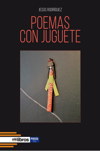 Poemas Con Juguete, De Rodríguez Cabañes, Jesús. Editorial Ole Libros, Tapa Blanda En Español