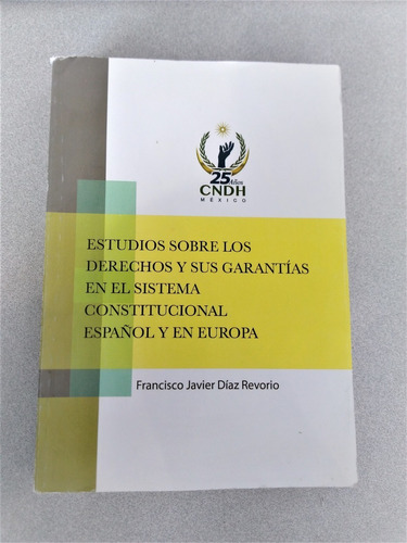 Estudios Sobre Los Derechos Y Sus Garantías En El Sistema Co