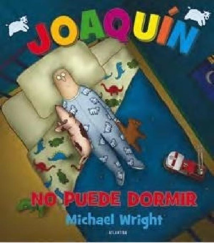 Libro - Joaquin No Puede Dormir (cartone) - Wright Michael 