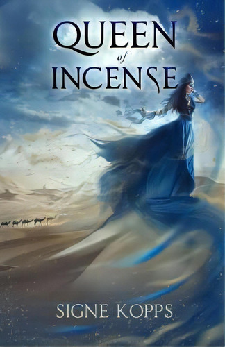 Queen Of Incense: The Journey Of Bilqis Of Saba, De Kopps, Signe. Editorial Lightning Source Inc, Tapa Blanda En Inglés