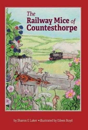 Libro The Railway Mice Of Countesthorpe - Sharon E Laker