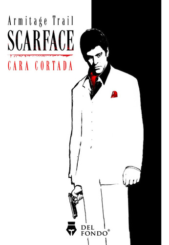 Libro Scarface. Cara Cortada - Armitage Trail - Del Fondo