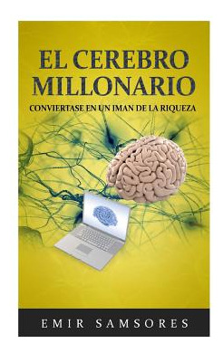 Libro El Cerebro Millonario: Conviertase En Un Iman De La...