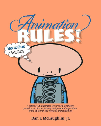 Libro: Animation Rules!: Book One: Words: Being A Series Of 