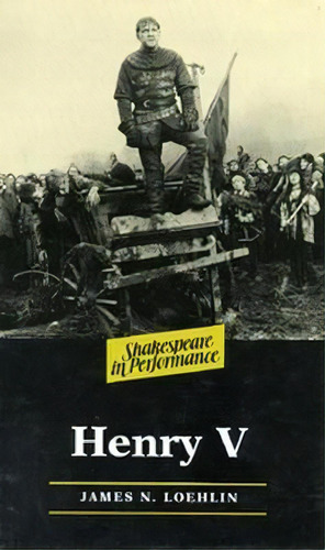 Henry V, De James N. Loehlin. Editorial Manchester University Press, Tapa Blanda En Inglés
