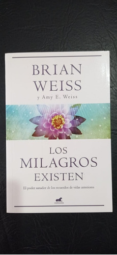 Los Milagros Existen Brian Weiss Vergara