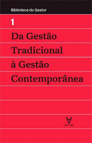 Da Gestao Tradicional A Gestao Contemporanea - Vol. 1
