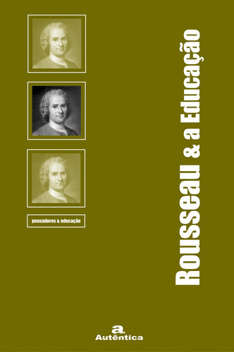 Rousseau & a Educação, de Streck, Danilo R.. Editorial Autêntica Editora Ltda., capa mole em português, 2007