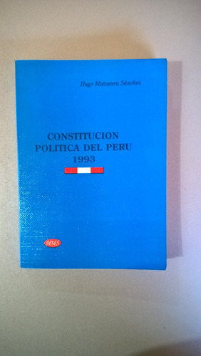 Constitución Política Del Peru 1993 - Matsuura Sánchez Firma