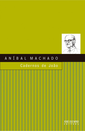 Cadernos de João, de Machado, Anibal. Editora José Olympio Ltda., capa mole em português, 2004