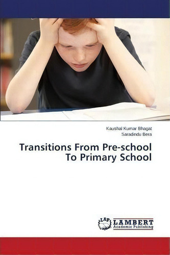 Transitions From Pre-school To Primary School, De Bhagat Kaushal Kumar. Editorial Lap Lambert Academic Publishing, Tapa Blanda En Inglés