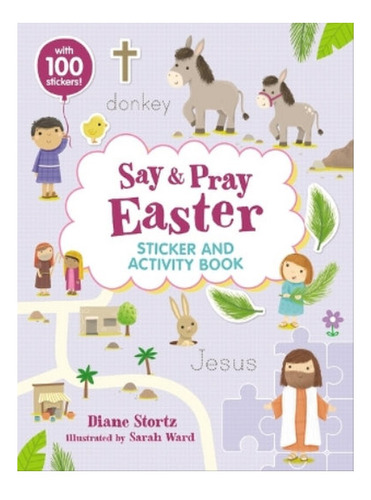 Say And Pray Bible Easter Sticker And Activity Book - . Eb07