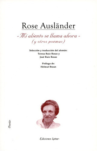 Mi Aliento Se Llama Ahora Y Otros Poemas, De Auslander, Rose. Editorial Igitur, Tapa Blanda En Español, 2014