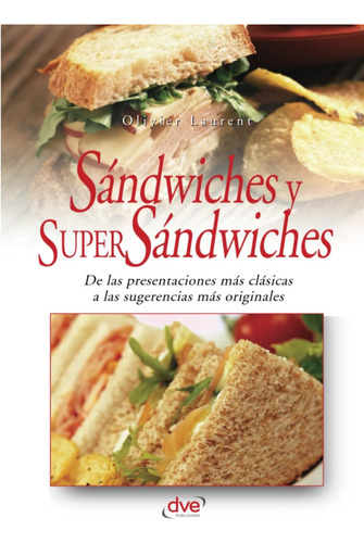 Libro: Sandwiches Y Super Sandwiches (spanish Edition)