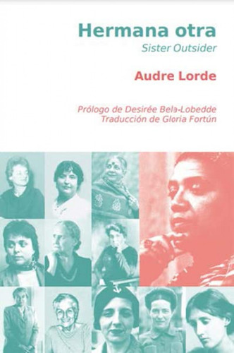 Hermana Otra. Sister Outsider - Lorde, Audre