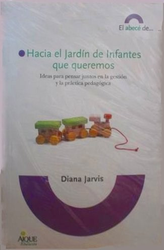 Libro Hacia El Jardin De Infantes Que Queremos De Diana Jarv