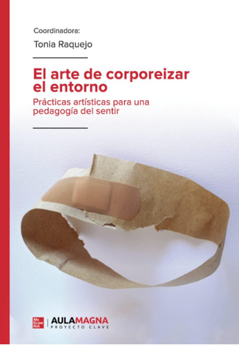 Libro: El Arte De Corporeizar El Entorno: Prácticas Artístic