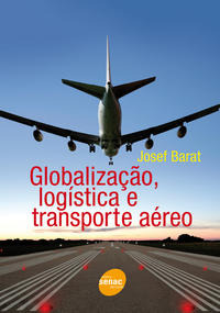 Libro Globalizacao Logistica E Transporte Aereo De Barat Jos