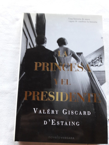 La Princesa Y El Presidente Valery Giscard D´estaing Vergara