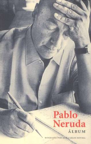 Libro Albúm Pablo Neruda De Neruda Pablo