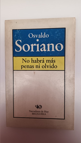No Habrá Más Penas Ni Olvido. Osvaldo Soriano. Usado V.luro (Usado)