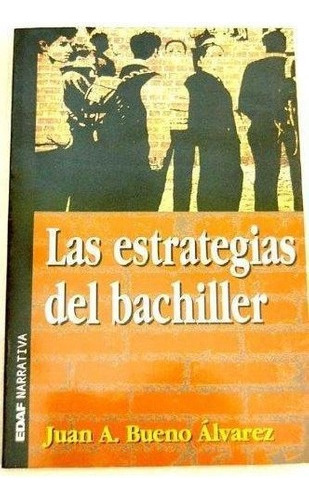 Estrategias Del Bachiller, De Bueno Alvarez, Juan. Editorial Edaf