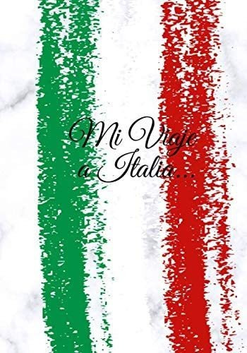 Libro: Mi Viaje A Italia: ¡recuerda Tu Viaje Mucho Después