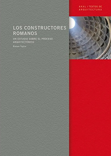 Constructores Romanos. Un Estudio Sobre El Proceso Arquitect