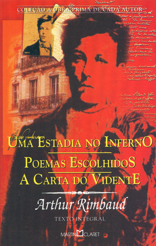 Uma Estadia No Inferno/poemas Escolhidos/carta Do Vidente, De Arthur Rimbaud. Editora Martin Claret, Capa Mole Em Português