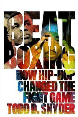 Libro Beatboxing : How Hip-hop Changed The Fight Game - T...