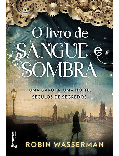 O livro de sangue e sombra de Robin Wasserman capa mole em português 2017 Editora Fantástica