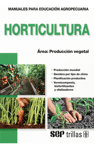 Libro Horticultura Área: Producción Vegetal, Trillas