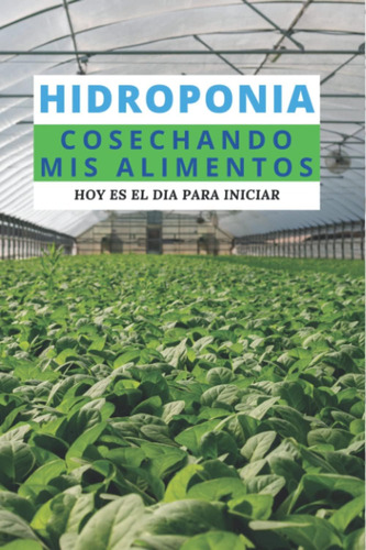 Libro: Hidroponía - Cosechando Mis Alimentos (spanish Editio