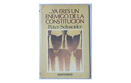 Ya Eres Un Enemigo De La Constitución, Schneider, Montesi 