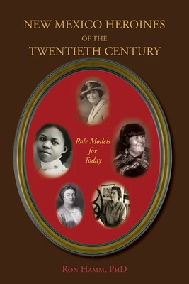 Libro New Mexico Heroines Of The Twentieth Century: Role ...