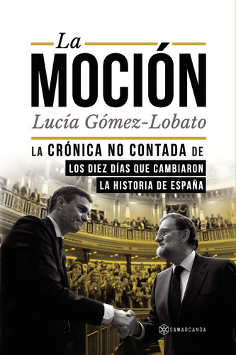 La Moción, De Gómez-lobato , Lucía.., Vol. 1.0. Editorial Samarcanda, Tapa Blanda, Edición 1.0 En Español, 2016