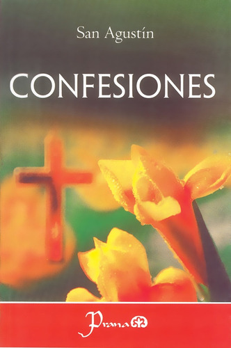 Confesiones, De San Agustín. Editorial Prana, Tapa Blanda, Edición 1 En Español
