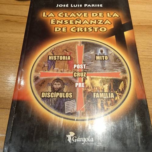 La Clave De La Enseñanza De Cristo José Luis Parise