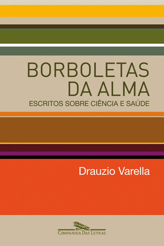 Borboletas da alma, de Varella, Drauzio. Editora Schwarcz SA, capa mole em português, 2006