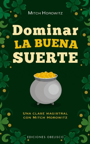 Dominar La Buena Suerte, De Mitch Horowitz. Editorial Obelisco, Tapa Blanda, Edición 1 En Español